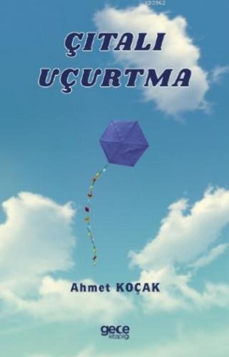 Çıtalı Uçurtma | Ahmet Koçak | Gece Kitaplığı Yayınları