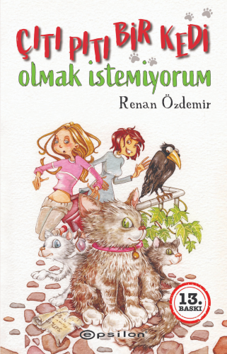 Çıtı Pıtı Bir Kedi Olmak İstemiyorum | Renan Özdemir | Epsilon Yayınev