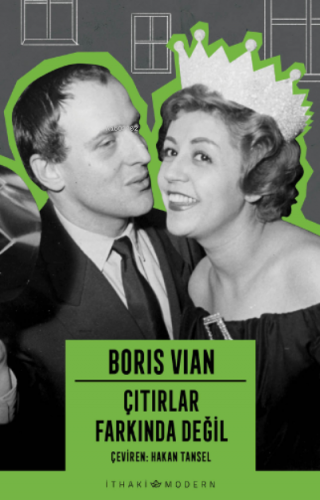 Çıtırlar Farkında Değil | Boris Vian | İthaki Yayınları