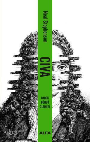 Cıva; Barok Döngü 3lemesi | Neal Stephenson | Alfa Basım Yayım Dağıtım