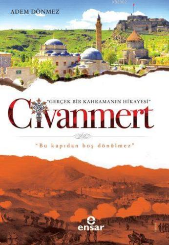 Civanmert; Gerçek Bir Kahramanın Hikayesi | Adem Dönmez | Ensar Neşriy