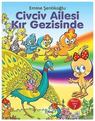 Civciv Ailesi Kır Gezisinde | Emine Şenlikoğlu | Fidan Yayınları