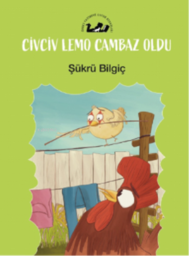 Civciv Lemo Cambaz Oldu | Şükrü Bilgiç | Öteki Yayınevi