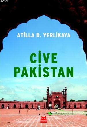 Cive Pakistan | Atilla D. Yerlikaya | Kırmızıkedi Yayınevi