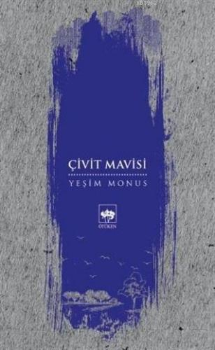 Çivit Mavisi | Yeşim Monus | Ötüken Neşriyat