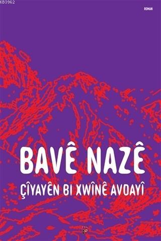 Çiyayen Bi Xwine Avdayi | Bavê Nazê | Lis Basın Yayın