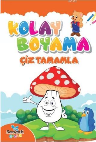 Çiz Tamamla; Kolay Boyama | Fatıma Gülbahar Karaca | Sancak Çocuk