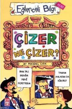 Çizer Ne Çizer?; Eğlenceli Bilgi | Michael Cox | Eğlenceli Bilgi Yayın