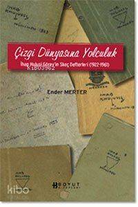 Çizgi Dünyasına Yolculuk; İhap Hulusi Görey´in Skeç Defterleri (1922-1