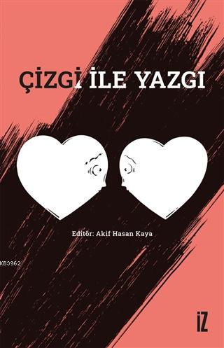 Çizgi ile Yazgı | Akif Hasan Kaya | İz Yayıncılık