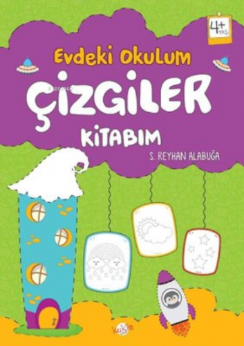 Çizgiler Kitabım - Evdeki Okulum 4+Yaş | S. Reyhan Alabuğa | Kukla Yay