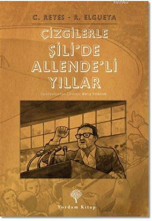 Çizgilerle Şili'de Allende'li Yıllar | Carlos Reyes | Yordam Kitap