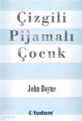 Çizgili Pijamalı Çocuk | John Boyne | Tudem Yayınları - Kültür