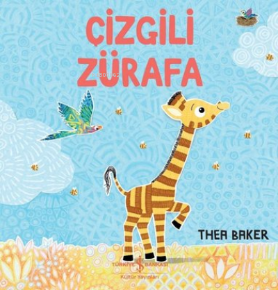 Çizgili Zürafa | Thea Baker | Türkiye İş Bankası Kültür Yayınları