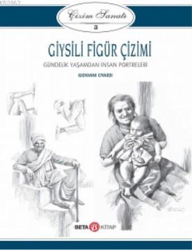 Çizim Sanatı- Giysili Figür Çizimi | Giovanni Civardi | Beta Basım Yay