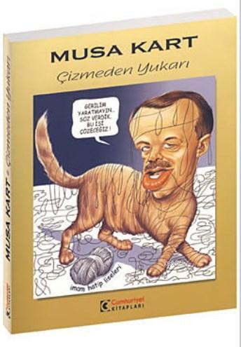 Çizmeden Yukarı | Musa Kart | Cumhuriyet Kitapları