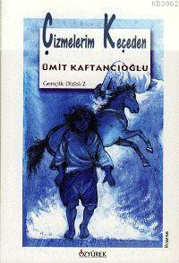 Çizmelerim Keçeden | Ümit Kaftancıoğlu | Özyürek Yayıncılık