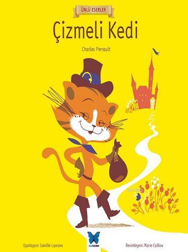 Çizmeli Kedi; Ünlü Eserler Serisi | Charles Perrault | Mavi Kelebek Ya