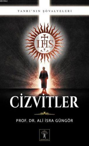 Cizvitler; Tanrı'nın Şövalyeleri | Ali İsra Güngör | İlgi Kültür Sanat