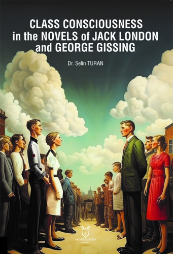 Class Consciousness in the Novels of Jack London and George Gissing | 