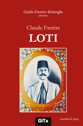 Claude Farrère Loti | Gisele Durero Köseoğlu | Gita Yayınları