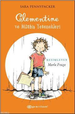 Clementine Ve Müthiş Yetenekleri | Sara Pennypacker | Epsilon Yayınevi