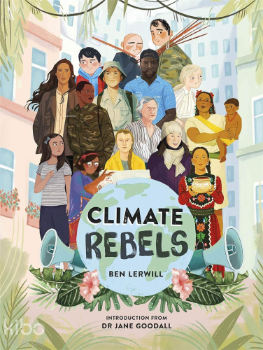 Climate Rebels | Ben Lerwill | Puffin Books