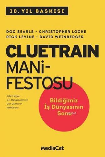 Cluetrain Manifestosu; Bildiğimiz İş Dünyasının Sonu Geldi | Rick Levi