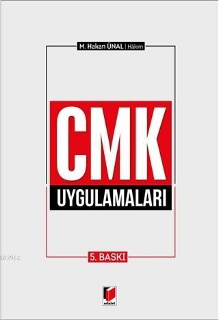 CMK Uygulamaları | M. Hakan Ünal | Adalet Yayınevi