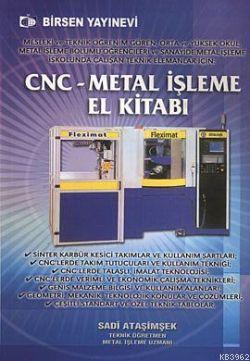 CNC - Metal İşleme El Kitabı | Sadi Ataşimşek | Birsen Yayınevi