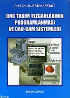 CNC Takım Tezgâhları ve CAD-CAM Sistem | Mustafa Akkurt | Birsen Yayın