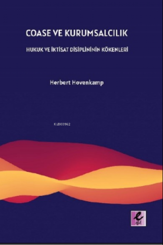 Coase ve Kurumsalcılık ;Hukuk ve İktisat Disiplininin Kökenleri | Herb