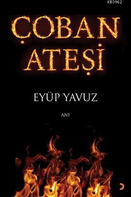 Çoban Ateşi | Eyüp Yavuz | Cinius Yayınları