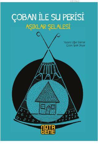 Çoban ile Su Perisi; Aşıklar Şelalesi | Uğur Sümer | Nota Bene Yayınla