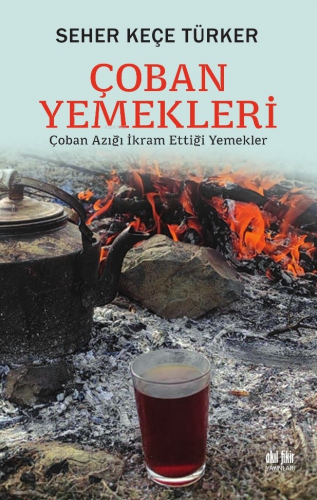 Çoban Yemekleri;Çoban Azığı İkram Ettiği Yemekler | Seher Keçe Türker 