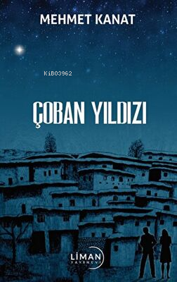 Çoban Yıldızı | Mehmet Kanatlı | Liman Yayınevi