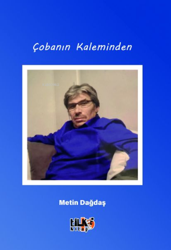 Çobanın Kaleminden | Metin Dağdaş | Tilki Kitap