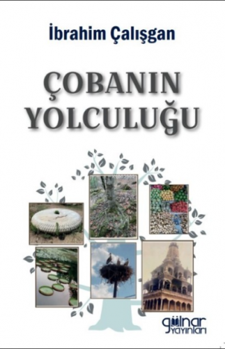 Çobanın Yolculuğu | İbrahim Çalışgan | Gülnar Yayınları