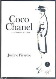 Coco Chanel Efsanesi ve Hayatı | Justine Picardie | Artemis Yayınları