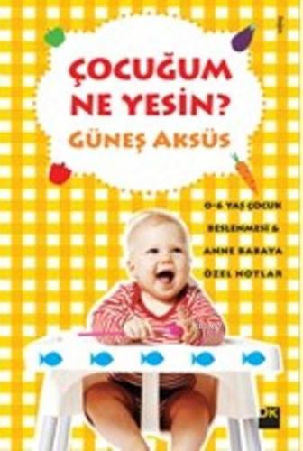 Çocuğum Ne Yesin? | Güneş Aksüs | Doğan Kitap