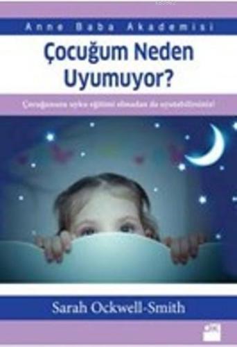 Çocuğum Neden Uyumuyor ? | Sarah Ockwell | Doğan Kitap