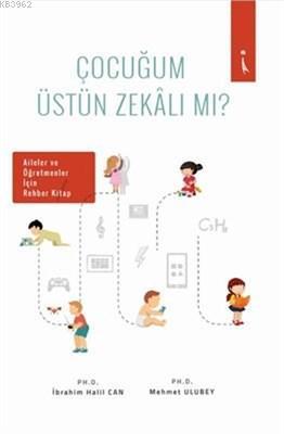 Çocuğum Üstün Zekalı Mı? Aileler ve Öğretmenler İçin Rehber Kitap | Me