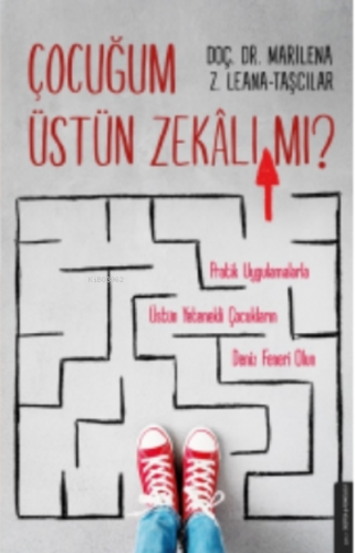 Çocuğum Üstün Zekâlı Mı?;Pratik Uygulamalarla Üstük Yetenekli Çocuklar