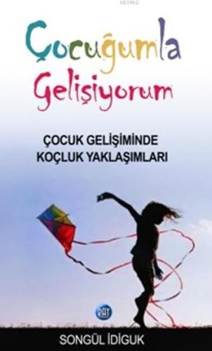 Çocuğumla Gelişiyorum; Çocuk Gelişiminde Koçluk Yaklaşımları | Songül 