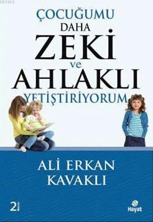 Çocuğumu Daha Zeki ve Ahlaklı Yetiştiriyorum | Ali Erkan Kavaklı | Hay