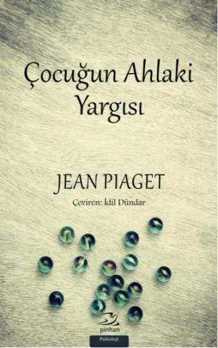 Çocuğun Ahlaki Yargısı | Jean Piaget | Pinhan Yayıncılık