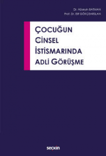 Çocuğun Cinsel İstismarında Adli Görüşme | Yeni Ürün | Seçkin Yayıncıl