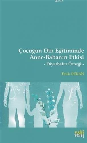 Çocuğun Din Eğitiminde Anne-Babanın Etkisi | Fatih Özkan | Eski Yeni Y