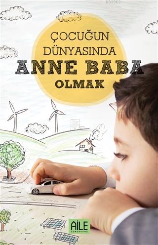 Çocuğun Dünyasında Anne Baba Olmak | Müzeyyen Yıldız | Semerkand Yayın