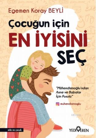 Çocuğun İçin En İyisini Seç | Egemen Koray Benli | Yediveren Yayınları